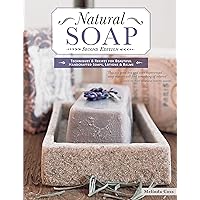 Natural Soap, Second Edition: Techniques & Recipes for Beautiful Handcrafted Soaps, Lotions & Balms (IMM Lifestyle Books) Natural Soap, Second Edition: Techniques & Recipes for Beautiful Handcrafted Soaps, Lotions & Balms (IMM Lifestyle Books) Paperback Kindle