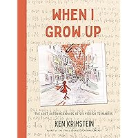 When I Grow Up: The Lost Autobiographies of Six Yiddish Teenagers When I Grow Up: The Lost Autobiographies of Six Yiddish Teenagers Hardcover Kindle