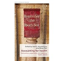 Accounting for health: Calculation, paperwork, and medicine, 1500–2000 (Social Histories of Medicine Book 24) Accounting for health: Calculation, paperwork, and medicine, 1500–2000 (Social Histories of Medicine Book 24) Kindle Hardcover