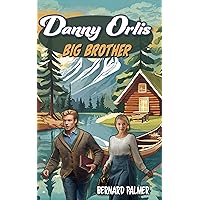 Danny Orlis Big Brother Danny Orlis Big Brother Kindle Paperback Mass Market Paperback