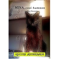 Mina, casi humana: Aventuras de un gato (Spanish Edition) Mina, casi humana: Aventuras de un gato (Spanish Edition) Kindle Hardcover Paperback