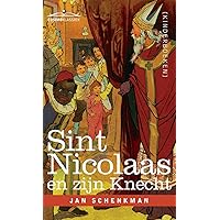 Sint Nicolaas en zijn Knecht (Dutch Edition) Sint Nicolaas en zijn Knecht (Dutch Edition) Kindle Hardcover Paperback