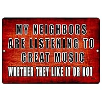 Rogue River Tactical Funny Sarcastic Metal Tin Sign, 12x8 Inch, Wall Décor- Man Cave Bar My Neighbors are Listening to Great Music