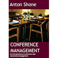 Conference Management: an introduction to conference and convention management Conference Management: an introduction to conference and convention management Kindle