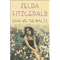 Save Me the Waltz: A Novel