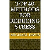 Top 40 methods for reducing stress