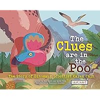 The Clues Are in the Poo: The Story of Dinosaur Scientist Karen Chin | Childrens Book About Dinosaurs | Reading Age 7-12 | Grade Level 1-5 | Juvenile Nonfiction | Reycraft Books The Clues Are in the Poo: The Story of Dinosaur Scientist Karen Chin | Childrens Book About Dinosaurs | Reading Age 7-12 | Grade Level 1-5 | Juvenile Nonfiction | Reycraft Books Paperback Hardcover