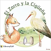 El Zorro y la cigüeña [The Fox and the Stork] El Zorro y la cigüeña [The Fox and the Stork] Audible Audiobook