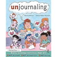 Unjournaling: Daily Writing Exercises That Are Not Personal, Not Introspective, Not Boring! Unjournaling: Daily Writing Exercises That Are Not Personal, Not Introspective, Not Boring! Paperback