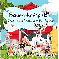 Bauernhofspaß: Gedichte und Fakten über Hof-Freunde (German Edition) Bauernhofspaß: Gedichte und Fakten über Hof-Freunde (German Edition) Kindle Paperback