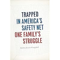 Trapped in America's Safety Net: One Family's Struggle (Chicago Studies in American Politics) Trapped in America's Safety Net: One Family's Struggle (Chicago Studies in American Politics) Kindle Paperback Hardcover