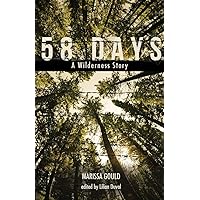 58 Days: A Wilderness Story 58 Days: A Wilderness Story Paperback Kindle