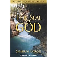The Seal of God: Knowing our Heavenly Father The Seal of God: Knowing our Heavenly Father Kindle