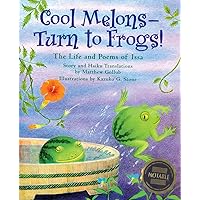 Cool Melons- Turn to Frogs!: The Life and Poems of Issa Cool Melons- Turn to Frogs!: The Life and Poems of Issa Paperback Hardcover