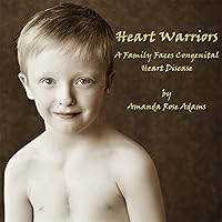 Heart Warriors: A Family Faces Congenital Heart Disease Heart Warriors: A Family Faces Congenital Heart Disease Audible Audiobook Paperback