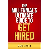 The Millennial's Ultimate Guide To Get Hired (How to get a new job, Hiring questions, Career books)