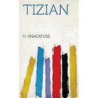 Tizian (German Edition) Tizian (German Edition) Kindle Hardcover Paperback