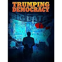 Trumping Democracy | Big Data