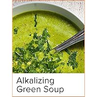 Easy, Healthy, Alkalizing Green Soup