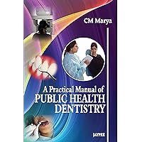A Practical Manual of Public Health Dentistry A Practical Manual of Public Health Dentistry Kindle Paperback
