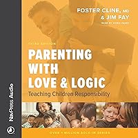 Parenting with Love & Logic: Teaching Children Responsibility Parenting with Love & Logic: Teaching Children Responsibility Hardcover Audible Audiobook Kindle