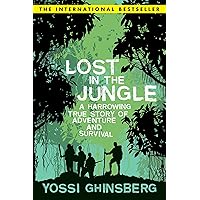 Lost in the Jungle: A Harrowing True Story of Adventure and Survival Lost in the Jungle: A Harrowing True Story of Adventure and Survival Kindle Paperback Audible Audiobook