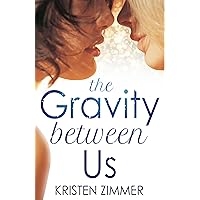The Gravity Between Us (New Adult Contemporary Romance) The Gravity Between Us (New Adult Contemporary Romance) Kindle Paperback Audible Audiobook Audio CD