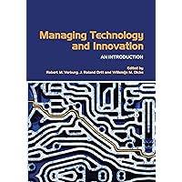 Managing Technology and Innovation: An Introduction Managing Technology and Innovation: An Introduction Kindle Hardcover Paperback Digital