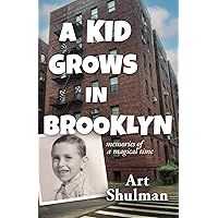 A Kid Grows in Brooklyn: Memories of a Magical Time