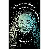 El futuro es ahora: Un viaje a través de la realidad virtual (Spanish Edition) El futuro es ahora: Un viaje a través de la realidad virtual (Spanish Edition) Kindle Paperback