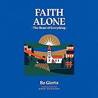 Faith Alone: The Heart of Everything Faith Alone: The Heart of Everything Audible Audiobook Paperback Kindle Hardcover