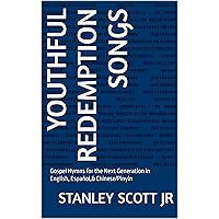 Youthful Redemption Songs: Gospel Hymns for the Next Generation in English, Español,& Chinese/Pinyin (Spanish Edition)