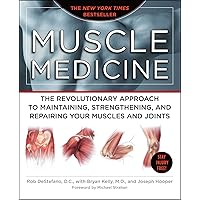 Muscle Medicine: The Revolutionary Approach to Maintaining, Strengthening, and Repairing Your Muscles and Joints Muscle Medicine: The Revolutionary Approach to Maintaining, Strengthening, and Repairing Your Muscles and Joints Kindle Paperback