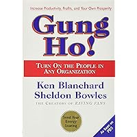 Gung Ho! Turn On the People in Any Organization Gung Ho! Turn On the People in Any Organization Hardcover Audible Audiobook Paperback Audio CD