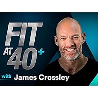 Fit At 40+ with James Crossley - Season 1