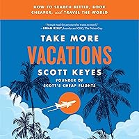 Take More Vacations: How to Search Better, Book Cheaper, and Travel the World Take More Vacations: How to Search Better, Book Cheaper, and Travel the World Audible Audiobook Paperback Kindle Audio CD