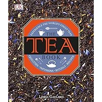 The Tea Book: Experience the World’s Finest Teas, Qualities, Infusions, Rituals, Recipes The Tea Book: Experience the World’s Finest Teas, Qualities, Infusions, Rituals, Recipes Hardcover