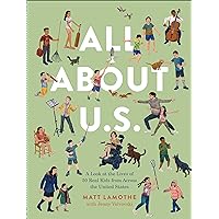 All About U.S.: A Look at the Lives of 50 Real Kids from Across the United States All About U.S.: A Look at the Lives of 50 Real Kids from Across the United States Hardcover