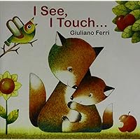I See, I Touch... I See, I Touch... Hardcover Board book