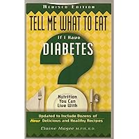 Tell Me What to Eat If I Have Diabetes: Nutrition You Can Live With Tell Me What to Eat If I Have Diabetes: Nutrition You Can Live With Paperback
