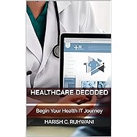 Healthcare Decoded: Begin Your Health IT Journey
