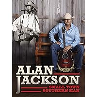 Alan Jackson - Small Town Southern Man
