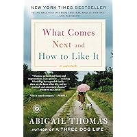 What Comes Next and How to Like It: A Memoir What Comes Next and How to Like It: A Memoir Paperback Audible Audiobook Kindle Hardcover
