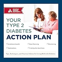 Your Type 2 Diabetes Action Plan: Tips, Techniques, and Practical Advice for Living Well with Diabetes Your Type 2 Diabetes Action Plan: Tips, Techniques, and Practical Advice for Living Well with Diabetes Audible Audiobook Paperback Audio CD