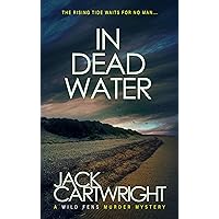 In Dead Water: A British Murder Mystery (The Wild Fens Murder Mystery Series Book 9)