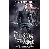 Circus of the Dead Book Ten Circus of the Dead Book Ten Kindle