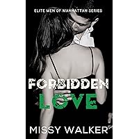 Forbidden Love: Elite Men of Manhattan Series Book 2 Forbidden Love: Elite Men of Manhattan Series Book 2 Kindle Paperback