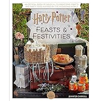 Harry Potter: Feasts & Festivities: An Official Book of Magical Celebrations, Crafts, and Party Food Inspired by the Wizarding World (Entertaining Gifts, Entertaining at Home) Harry Potter: Feasts & Festivities: An Official Book of Magical Celebrations, Crafts, and Party Food Inspired by the Wizarding World (Entertaining Gifts, Entertaining at Home) Hardcover