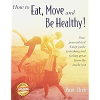 How to Eat, Move and Be Healthy! How to Eat, Move and Be Healthy! Paperback