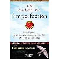 La grâce de l'imperfection (French Edition) La grâce de l'imperfection (French Edition) Kindle Paperback